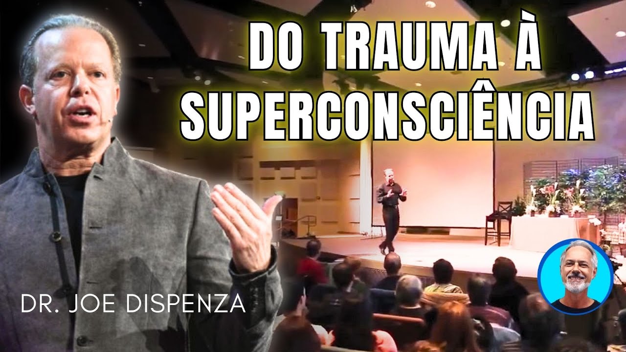 Do Trauma à Superconsciência: A Incrível História de Cura e Autodescoberta de Dr. Joe Dispenza