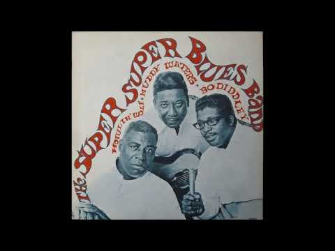 Howlin' Wolf, Muddy Waters, Bo Diddley – The Super Super Blues Band