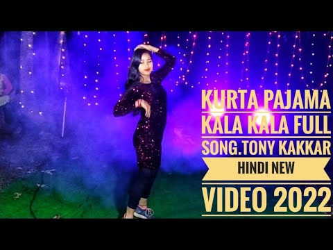 Kurta Pajama💃Kala kala   dance videoTony Kakkar Hindi NEW VIDEO#dirahim #youtube #video #2022new
