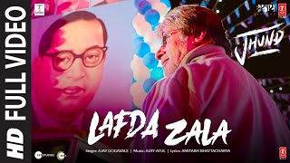 LAFDA ZALA Full Video: Jhund  Ajay-Atul ft Ajay Go