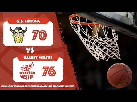 Campionato Under 17 Eccellenza Maschile - G.S. EUROPA vs Basket Mestre (19/02/2023)