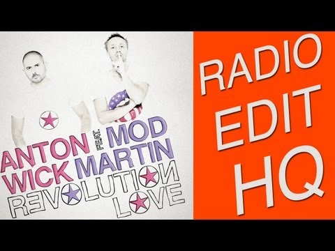Anton Wick Feat. Mod Martin - Revolution Love (Original Radio Edit HQ)