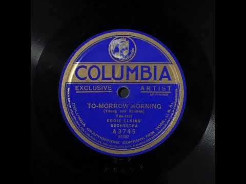 To-morrow Morning - Eddie Elkins' Orchestra