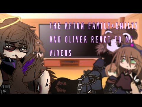 afton family+emily oliver react to my videos || TW || GC