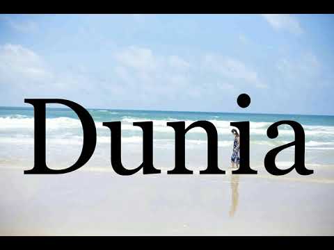How To Pronounce Dunia🌈🌈🌈🌈🌈🌈Pronunciation Of Dunia
