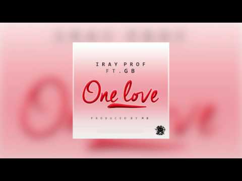 IRAY PROF - One Love (feat. GB) [Audio]