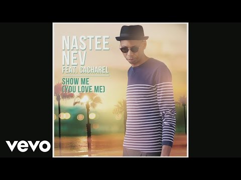 Nastee Nev - Show Me Love (You Love Me) (Radio Edit - Pseudo video) ft. Cacharel