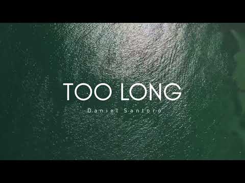 Daniel Santoro - Too Long