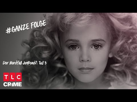 Das anonyme Geständnis | Der Mordfall JonBenét | GANZE FOLGE | TLC CRIME