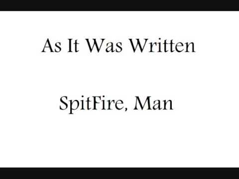 SpitFire, Man By: As It Was Wriiten