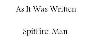 SpitFire, Man By: As It Was Wriiten
