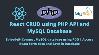 E5-REACT CRUD: Connect MySQL database using PDO | Access React form data and Save in Database