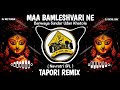 Maa Bamleshvari Ne Banwaya Navratri SPL Tapori Remix Dj Ms Tekam Remix Song