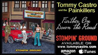 Further On Down The Road ● TOMMY CASTRO & the PAINKILLERS - Stompin' Ground