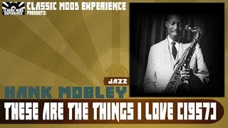 Hank Mobley - These are the Things i Love (1957)