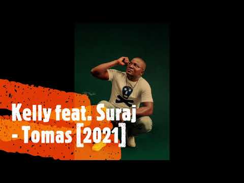 Kelly feat. Suraj - Tomas [2021]