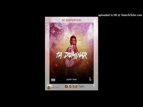 Leddy Trap - Tá Dominar (Prod. Efkey Studio)