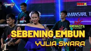 Download lagu SEBENING EMBUN YULIA SWARA OM AMBARISTA TASIKMALAYA mp3