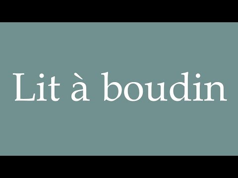 How to Pronounce ''Lit à boudin'' (A boudin bed) Correctly in French