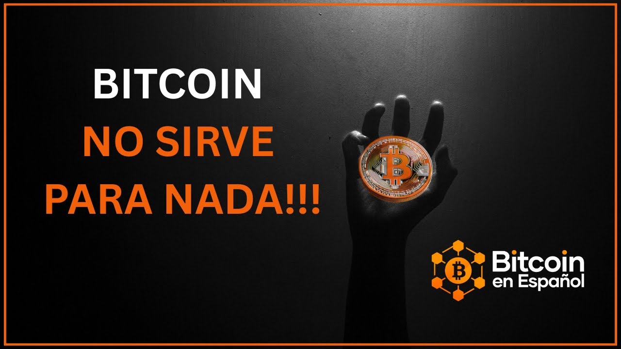 Bitcoin no sirve para nada