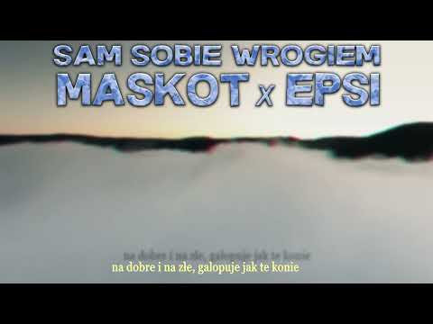 Maskot feat:  EPSI  - SAM SOBIE WROGIEM