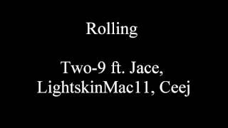 Rolling - Two-9 ft  Jace, LightskinMac11, Ceej