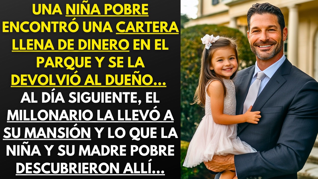 UNA NIÑA POBRE ENCONTRÓ UNA CARTERA EN EL PARQUE Y LA DEVOLVIÓ… DÍA DESPUÉS,EL MILLONARIO LA INVITÓ