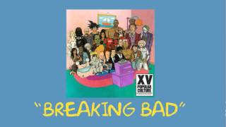 XV - Breaking Bad (Feat. Raja)