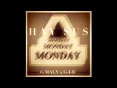 Hay Sus ft. G Maly & G-I-B - Monday [Thizzler.com]