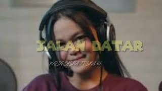 Download lagu lirik lagu || JALAN DATAR || Kalia siska ft ska 86 mp3