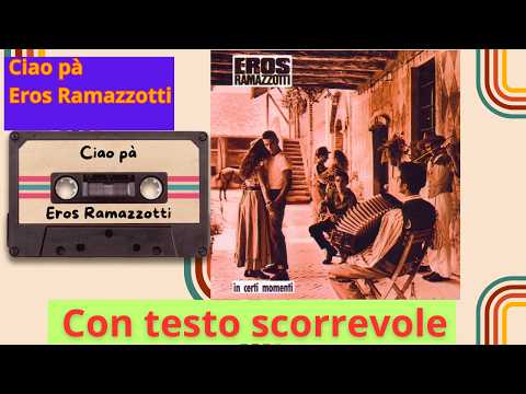 Ciao Pa - Eros Ramazzotti