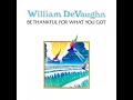 Be Thankful For What You Got de William Devaughn