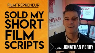 How I Sold My Short Film Scripts with Jonathan Perry // Filmtrepreneur™ Method