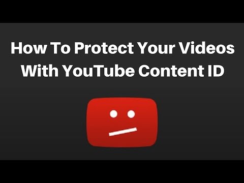 How To Protect Your Videos With YouTube Content ID