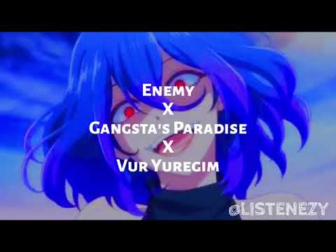 vur yüreğim x gangsta's paradise x enemy