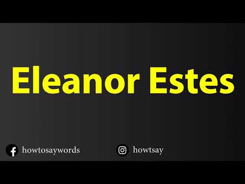 How To Pronounce Eleanor Estes
