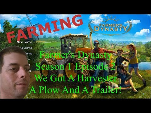 Farmers Dynasty | We Got A Harvester, Trailer, and Plow | S1 E2