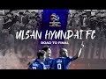 #ACL2020: Road To Final : Ulsan Hyundai FC