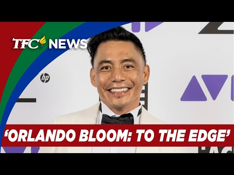Fil-Am editor Ben Bulatao shares experience working on 'Orlando Bloom: To The Edge' TFC News