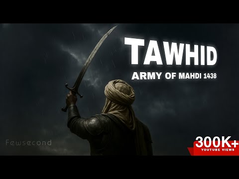 Tawhid | Army of Mahdi 1438 - Slowed and reverb | Rise of Ottoman Empire | nasheed | fewsecond | 