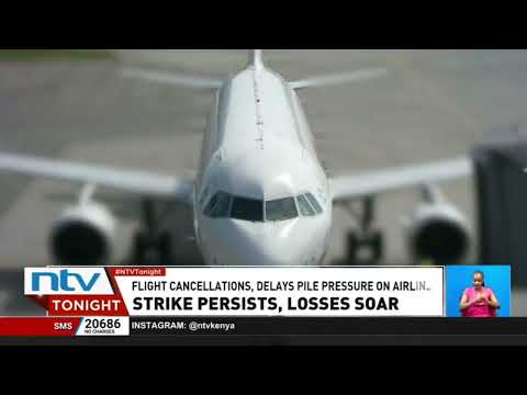 Losses soar as airlines cancel flights, tourists miss connections over Kenya's aviation strike