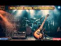 NON STOP INSTRUMENTAL MUSIC Music India Song Guitar Instrumental Hindi Indian Hindisong