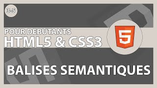 [#13] Comment utiliser les balises sémantiques | HTML5/CSS3 &amp; ses frameworks pour les débutants
