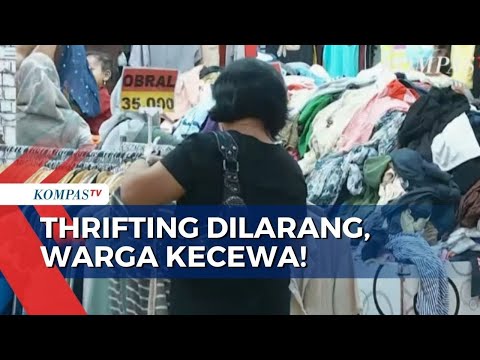 Warga Kecewa, Larangan Jual Baju Bekas Impor Dinilai Merugikan Pelaku Bisnis Thrifting