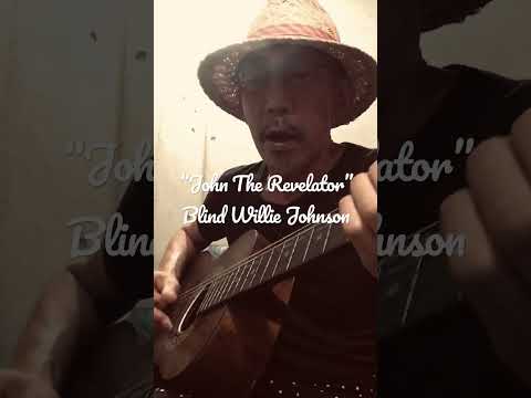 “John The Revelator” Blind Willie Johnson