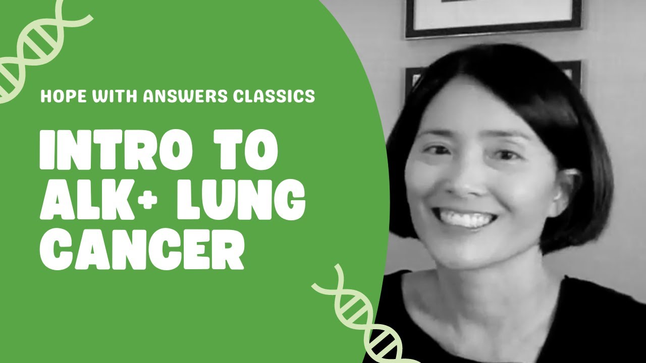 Intro to ALK Positive Lung Cancer
