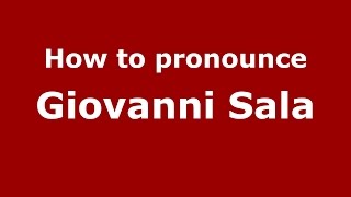 How to pronounce Giovanni Sala