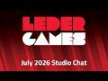 Leder Games July 2026 Studio Chat