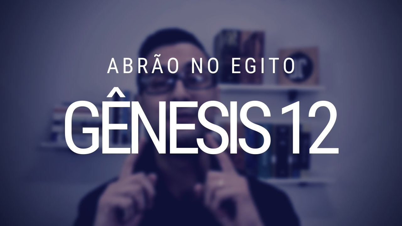 Estudo de Gênesis - Capítulo 12