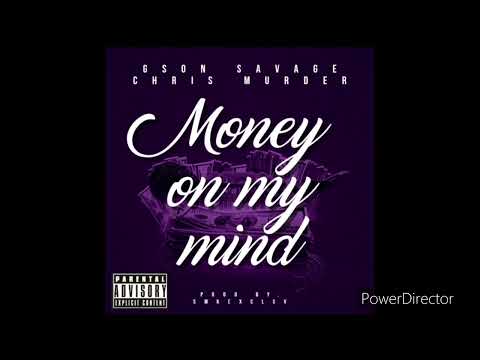 Gson Savage X Chris Murder - Money On My Mind (Remix) ProdBy: SMKEXCLSV